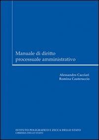 Manuale di diritto processuale amministrativo - Alessandro Cacciari,Romina Cauteruccio - copertina