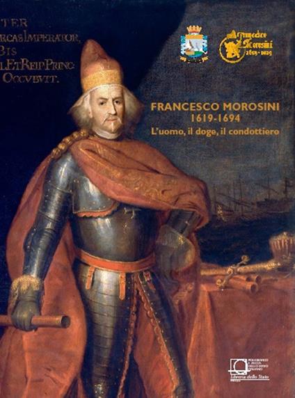 Francesco Morosini (1619-1694). L'uomo, il doge, il condottiero - copertina