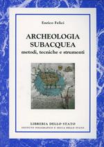 Archeologia subacquea. Metodi, tecniche e strumenti