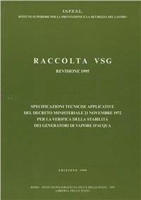 Raccolta VSG. Specificazioni tecniche applicative del DM 21 novembre 1972 per la verifica della stabilità dei generatori di vapore d'acqua - copertina