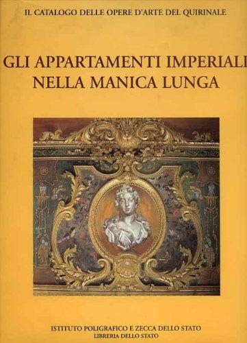 Il catalogo delle opere d'arte del Quirinale. Vol. 1: Gli appartamenti imperiali nella manica lunga. - copertina