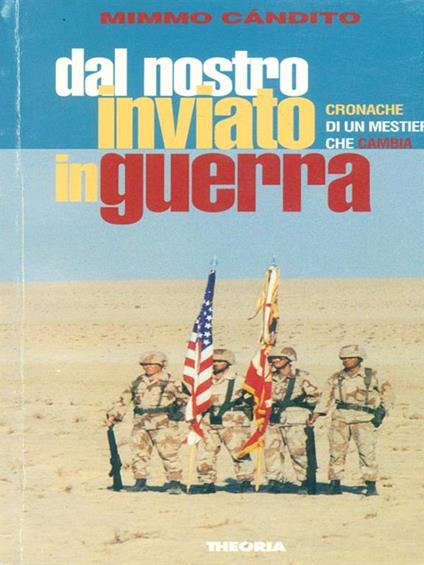 Inviati di guerra. Tra letteratura e realtà vita difficoltà e gioie della trincea - Mimmo Candito - copertina