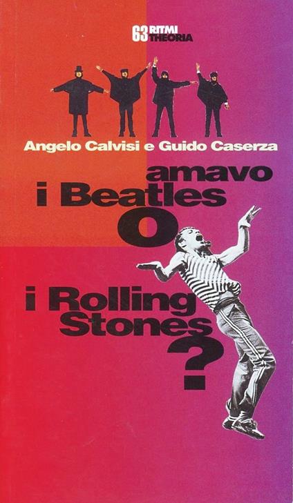 Amavo i Beatles o i Rolling Stones? - Angelo Calvisi,Guido Caserza - copertina