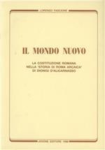 Il mondo nuovo. La costituzione romana nella «Storia di Roma arcaica» di Dionigi d'Alicarnasso. Vol. 1