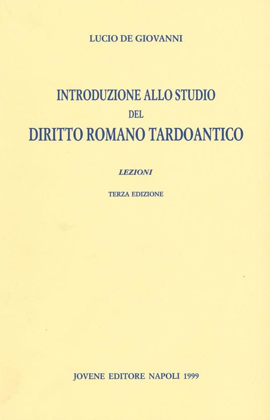 Introduzione allo studio del diritto romano tardoantico. Lezioni - Lucio De Giovanni - copertina