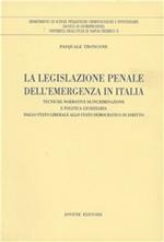 La legislazione penale dell'emergenza in Italia. Tecniche normative di incriminazione e politica giudiziaria dallo Stato liberale allo Stato democratico di diritto