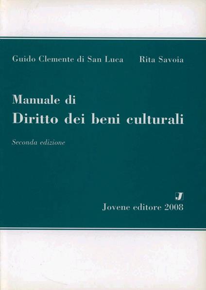 Manuale di diritto dei beni culturali - Guido Clemente di San Luca,Rita Savoia - copertina