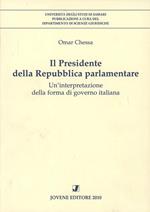 Il presidente della Repubblica parlamentare. Un'interpretazione della forma di governo italiana