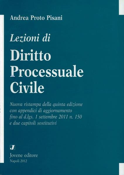 Lezioni di diritto processuale civile - Andrea Proto Pisani - copertina