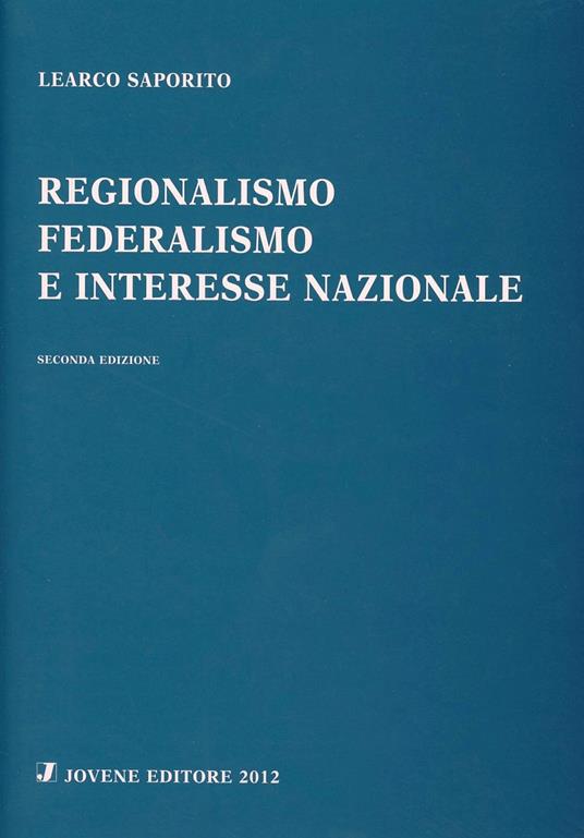Regionalismo, federalismo e interesse nazionale - Learco Saporito - copertina