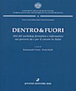 Dentro&fuori. Atti del workshop formativo e informativo sui percorsi da e per il carcere in Italia