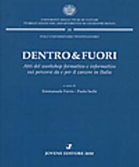 Dentro&fuori. Atti del workshop formativo e informativo sui percorsi da e per il carcere in Italia - copertina