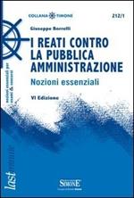 I reati contro la pubblica amministrazione. Nozioni essenziali
