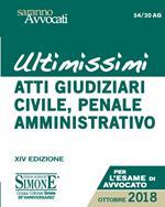 Ultimissimi atti giudiziari di diritto civile, penale e amministrativo. Per l'esame di avvocato