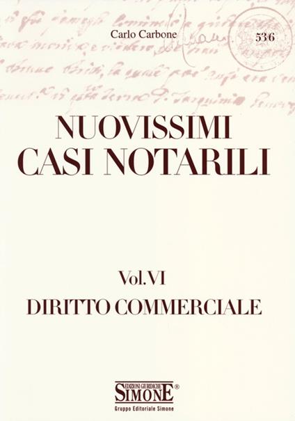 Nuovissimi casi notarili. Vol. 6: Diritto commerciale. - Carlo Carbone - copertina