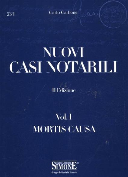 Nuovi casi notarili. Vol. 1: Mortis causa. - Carlo Carbone - copertina