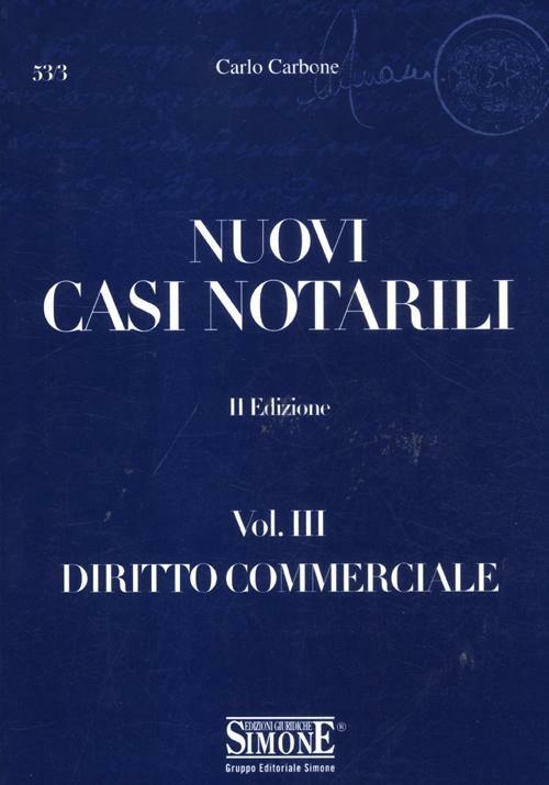 Nuovi casi notarili. Vol. 3: Diritto commerciale. - Carlo Carbone - copertina