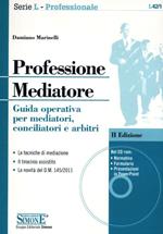 Professione mediatore. Guida operativa per mediatori, conciliatori e arbitri. Con CD-ROM