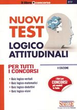 Nuovi test logico-attitudinali. Per tutti i concorsi