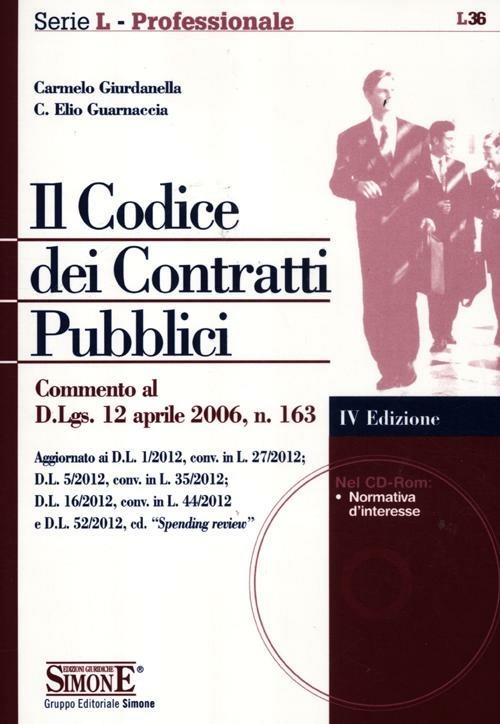 Il codice dei contratti pubblici. Con CD-ROM - Carmelo Giurdanella,Elio Guarnaccia - copertina