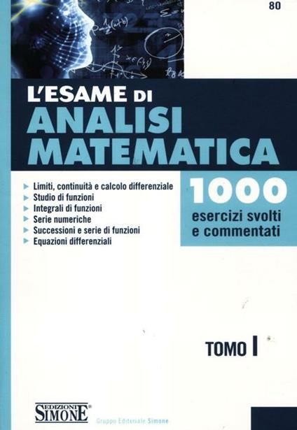 L' esame di analisi matematica. 1000 esercizi svolti e commentati - copertina