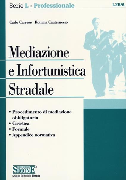 Mediazione e infortunistica stradale - Carlo Carrese,Romina Cauteruccio - copertina