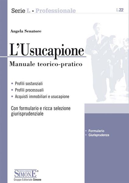 L' usucapione. Manuale teorico-pratico - Angela Senatore - ebook