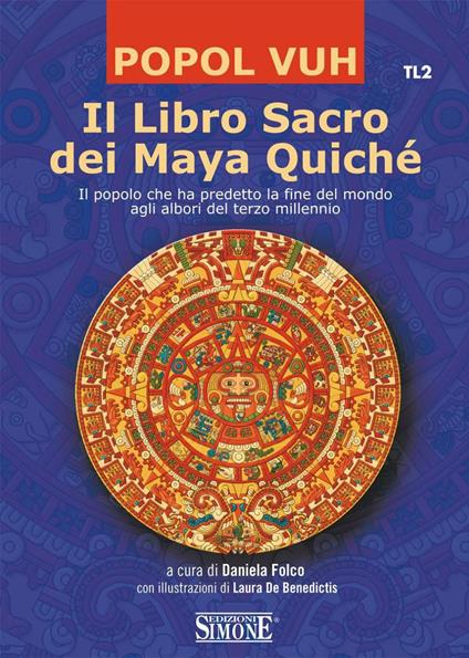 Il libro sacro dei maya Quiché - Daniela Folco - ebook