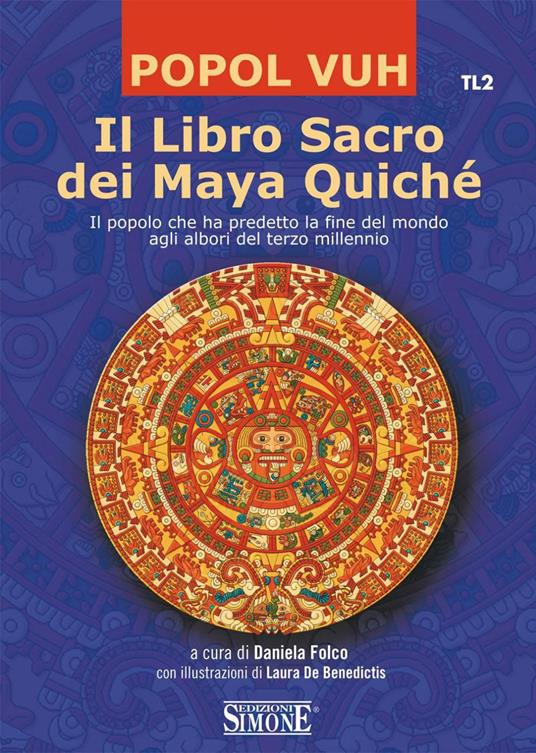 Il libro sacro dei maya Quiché - Daniela Folco - ebook