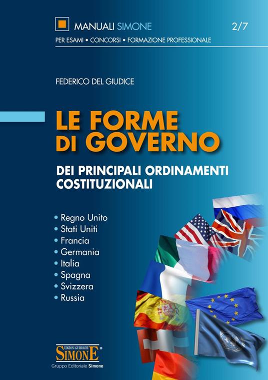 Le forme di governo dei principali ordinamenti costituzionali. Regno Unito, Stati Uniti, Francia, Germania, Italia, Spagna, Svizzera, Russia - Federico Del Giudice - ebook