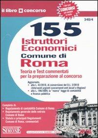 Centocinquantacinque istruttori economici. Comune di Roma. Teoria e test commentati per la preparazione al concorso - copertina