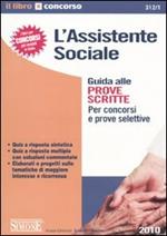 L' assistente sociale. Guida alle prove scritte. Per concorsi e prove selettive