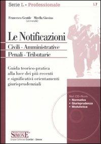 Le notificazioni. Civili. Amministrative. Penali. Tributarie. Con CD-ROM - Francesco Gentile,Mirella Giovino - copertina