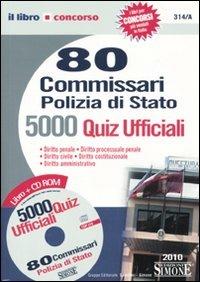 Ottanta commissari polizia di Stato. 5.000 quiz ufficiali. Con CD-ROM - copertina
