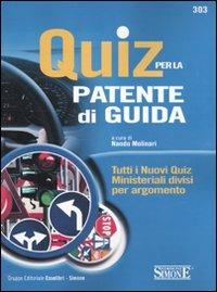  Quiz per la patente di guida. Tutti i nuovi quiz ministeriali divisi per argomento - copertina