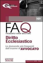  Diritto ecclesiastico. Manuale di base per la preparazione alla prova orale 2010-FAQ. Diritto ecclesiastico. Le domande più frequenti dell'esame di avvocato 2011