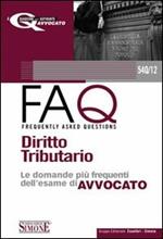  Diritto tributario. Manuale di base per la preparazione alla prova orale 2010-FAQ. Diritto tributario. Le domande più frequenti dell'esame di avvocato 2011