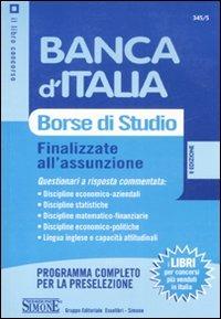 Banca d'Italia. Borse di studio finalizzate all'assunzione. Questionari a risposta commentata. Programma completo per la preselezione - copertina