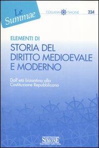 Elementi di storia del diritto medioevale e moderno. Dall'età bizantina alla costituzione repubblicana - copertina