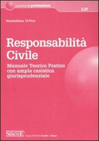 Responsabilità civile. Manuale teorico pratico con ampia casistica giurisprudenziale - Massimiliano Di Pirro - copertina