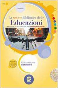 La nuova biblioteca delle educazioni. Educazione stradale. Per la Scuola media -  Viola Ardone - copertina