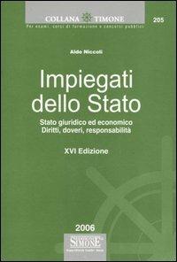 Impiegati dello Stato. Stato giuridico ed economico. Diritti, doveri, responsabilità - Aldo Niccoli - copertina