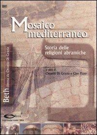 Mosaico mediterraneo. Storia delle religioni abramiche - copertina