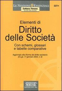 Elementi di diritto delle società. Con schemi, glossari e tabelle comparative - copertina