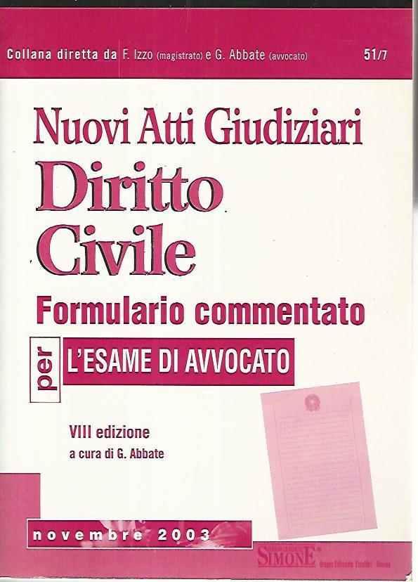 Nuovi atti giudiziari. Diritto civile. Formulario commentato per l'esame di avvocato