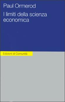 Libro I limiti della scienza economica Paul Ormerod