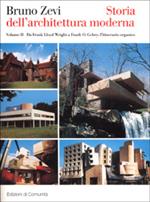 Storia dell'architettura moderna. Vol. 2: Da Frank Lloyd a Frank O. Gehry: l'itinerario organico.