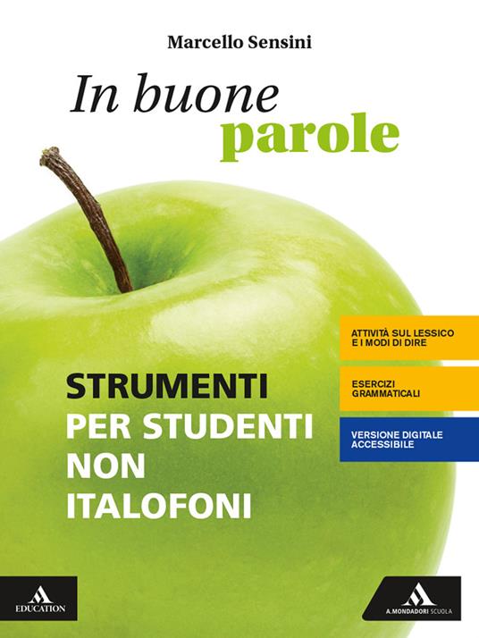In buone parole. Strumenti per studenti non italofoni. Per la Scuola media. Con e-book. Con espansione online - Marcello Sensini - copertina