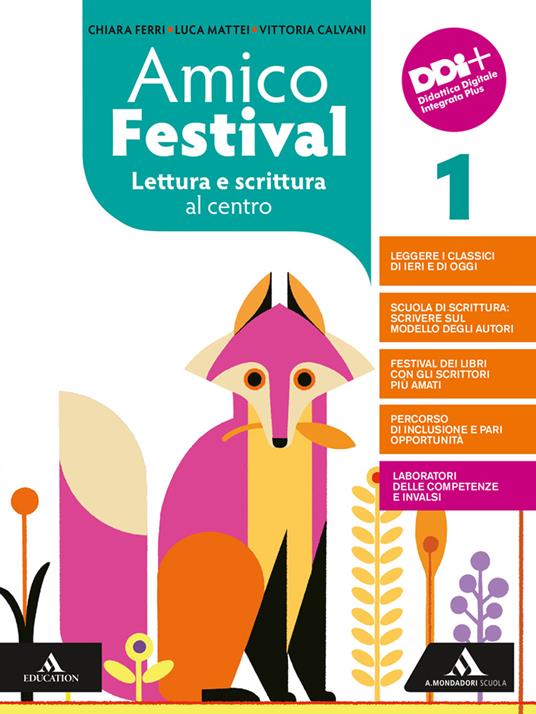Amico Festival. Lettura e scrittura al centro. Per la Scuola media. Con e-book. Con espansione online. Vol. 1 - Chiara Ferri,Luca Mattei,Vittoria Calvani - copertina