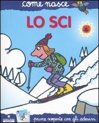 Lo sci. Con adesivi. Ediz. illustrata - Giulia Calandra,Agostino Traini - copertina